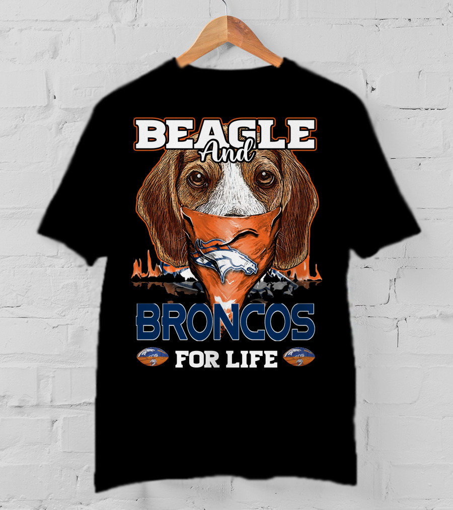 Beagle And Broncos For Life T-Shirt
