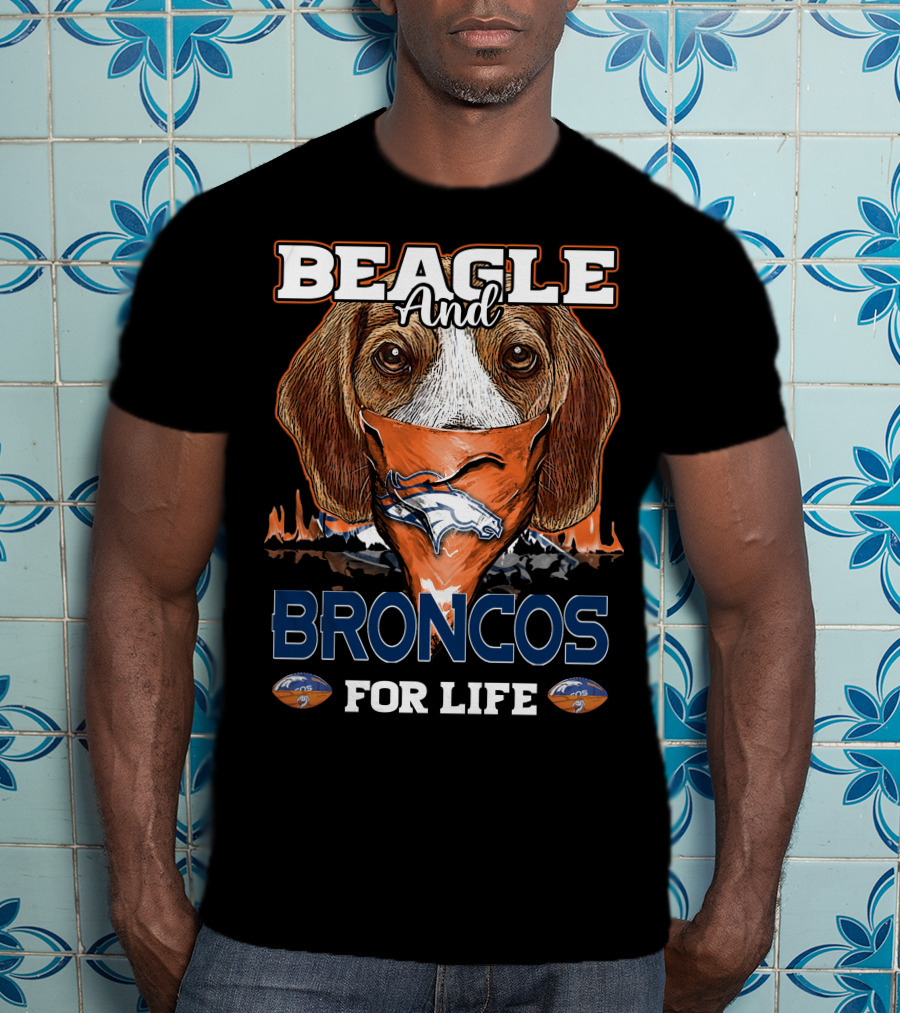 Beagle And Broncos For Life T-Shirt