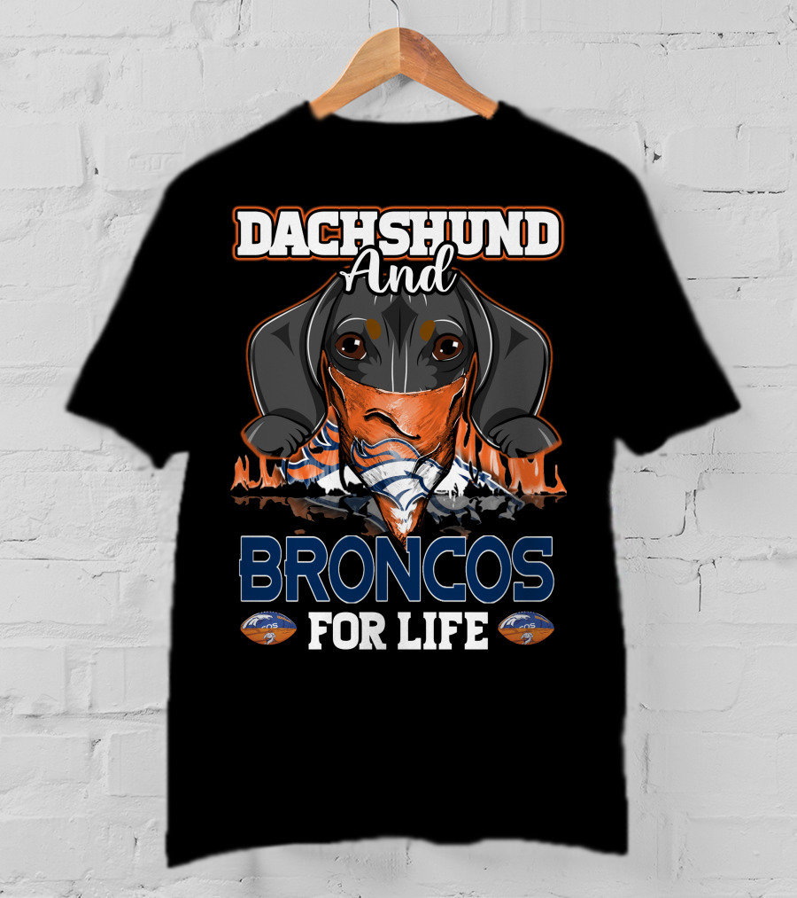 Dachshund And Broncos For Life T-Shirt