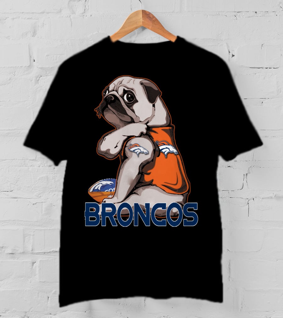 Pug Broncos Football Team Fan Merchandise T-Shirt