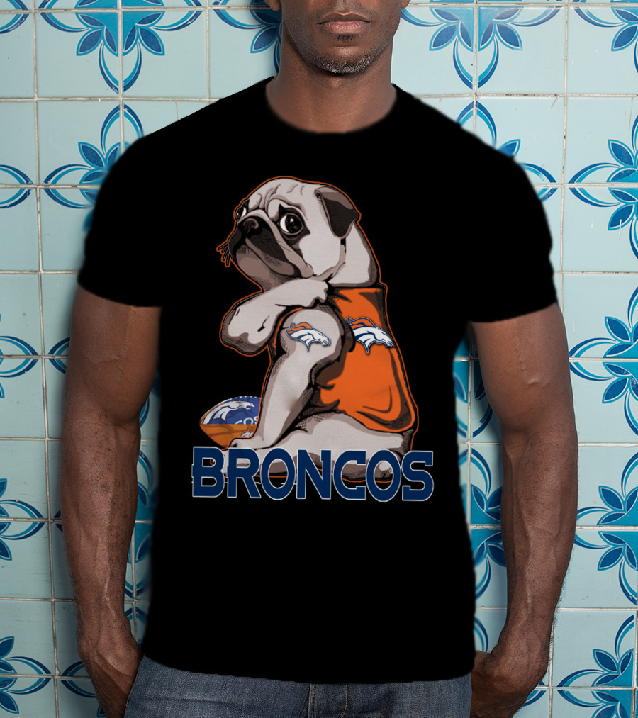 Pug Broncos Football Team Fan Merchandise T-Shirt
