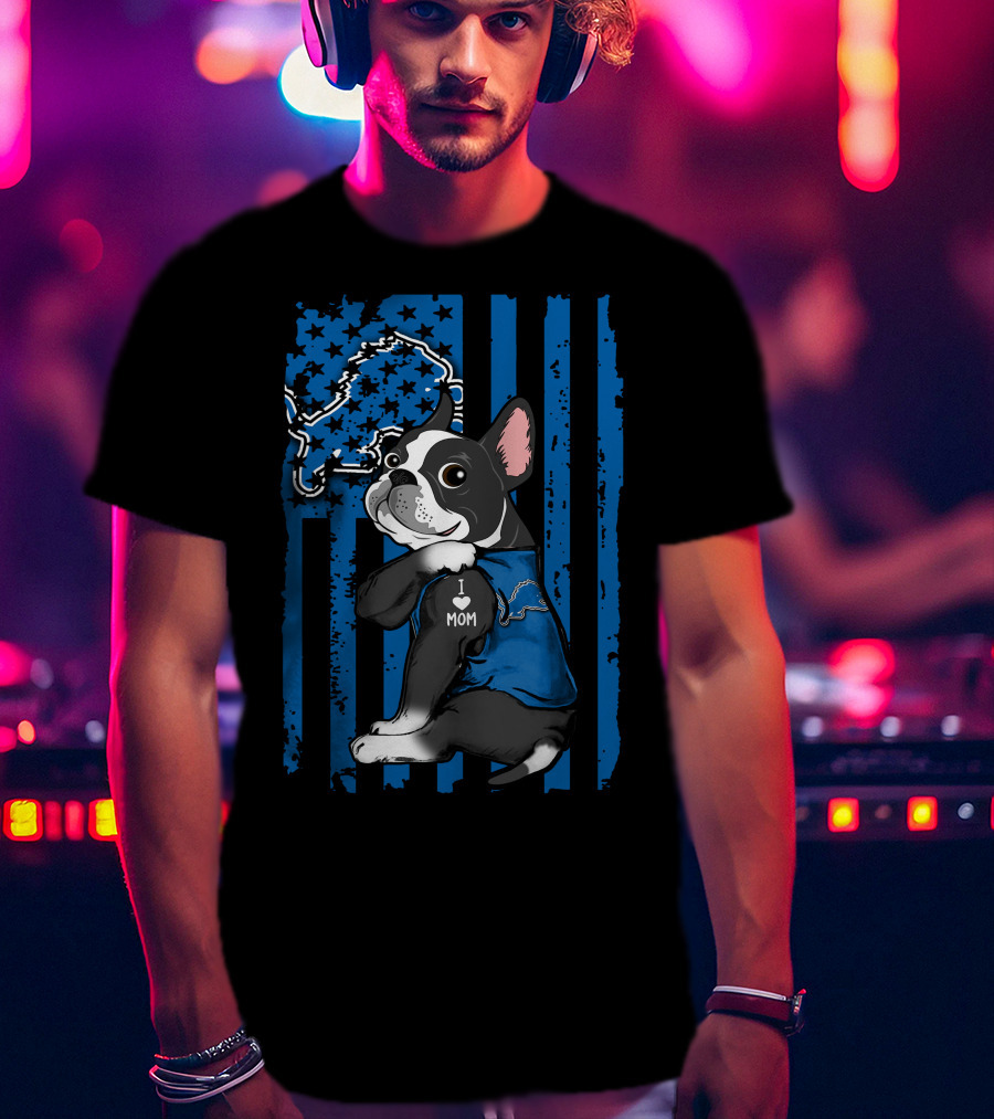 Boston Terrier I Love Mom Detroit Lions T-Shirt
