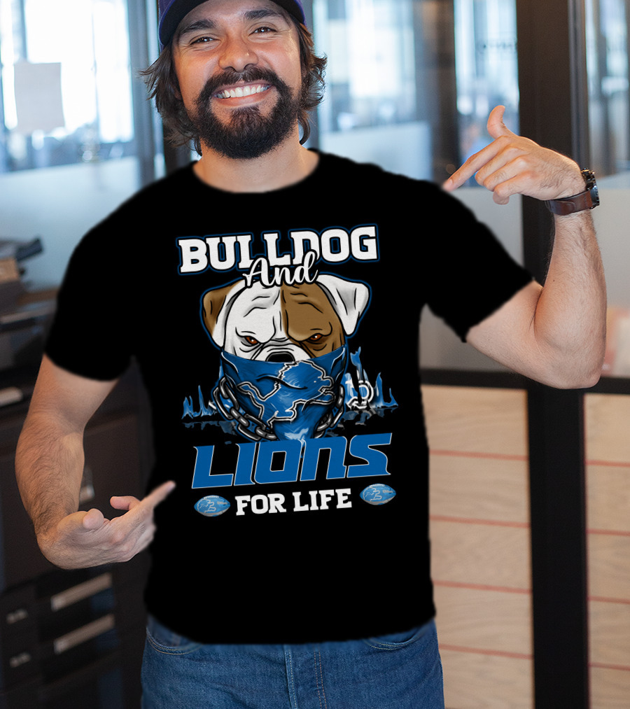 Bulldog And Lions For Life Detroit T-Shirt