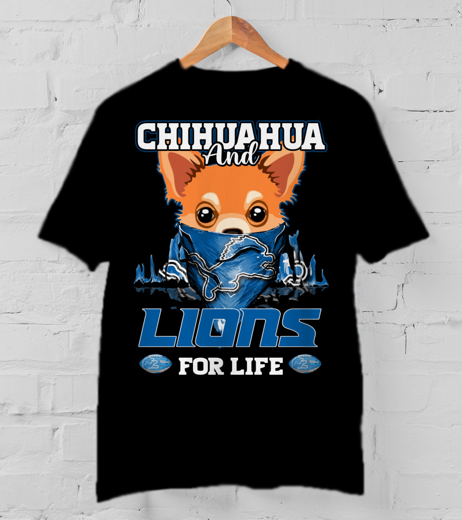 CHIHUAHUA And LIONS FOR LIFE DETROIT T-Shirt