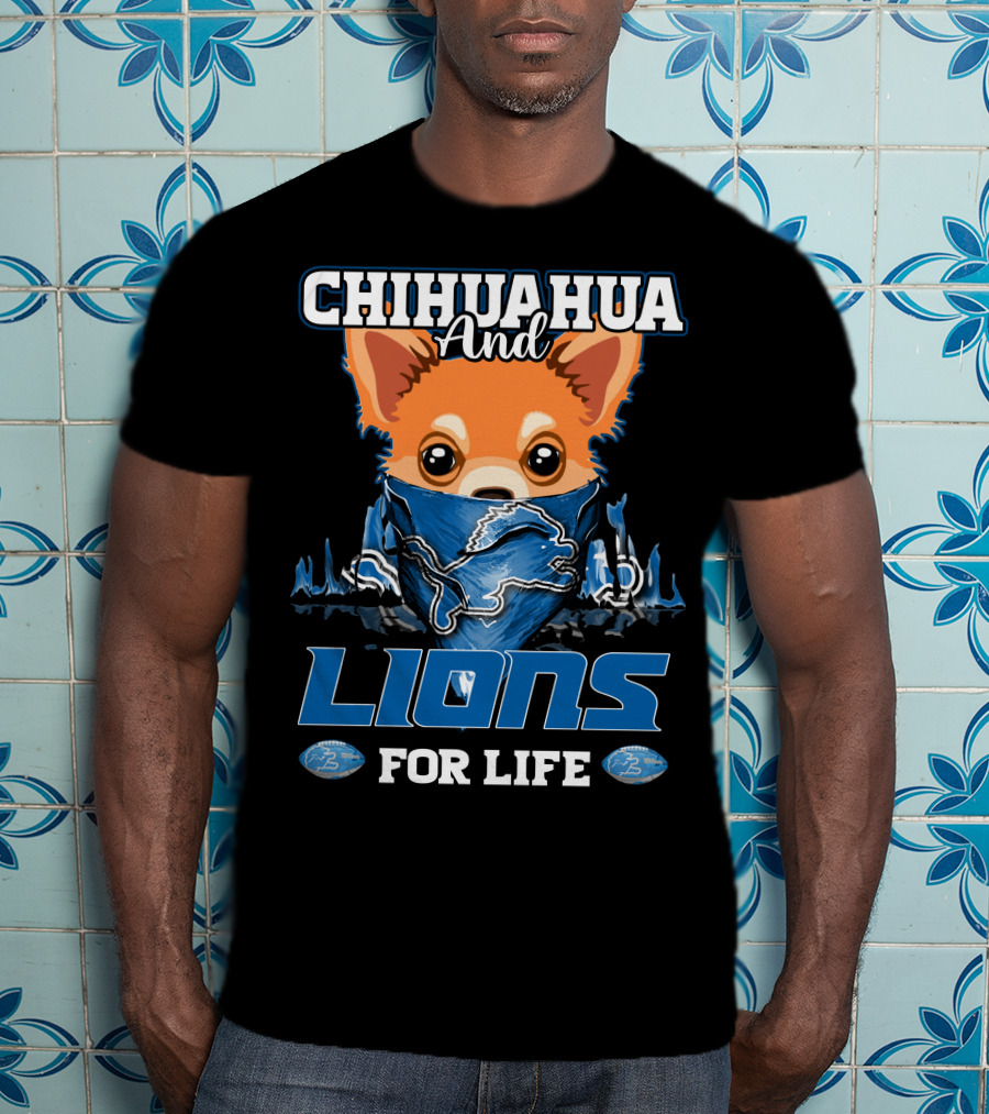 CHIHUAHUA And LIONS FOR LIFE DETROIT T-Shirt