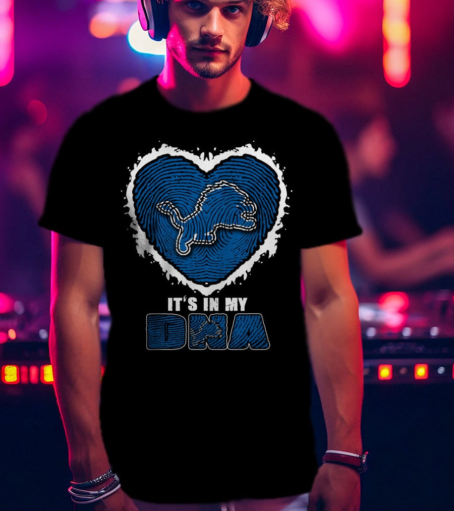 It's In My DNA Detroit Lions Heart Lion T-Shirt