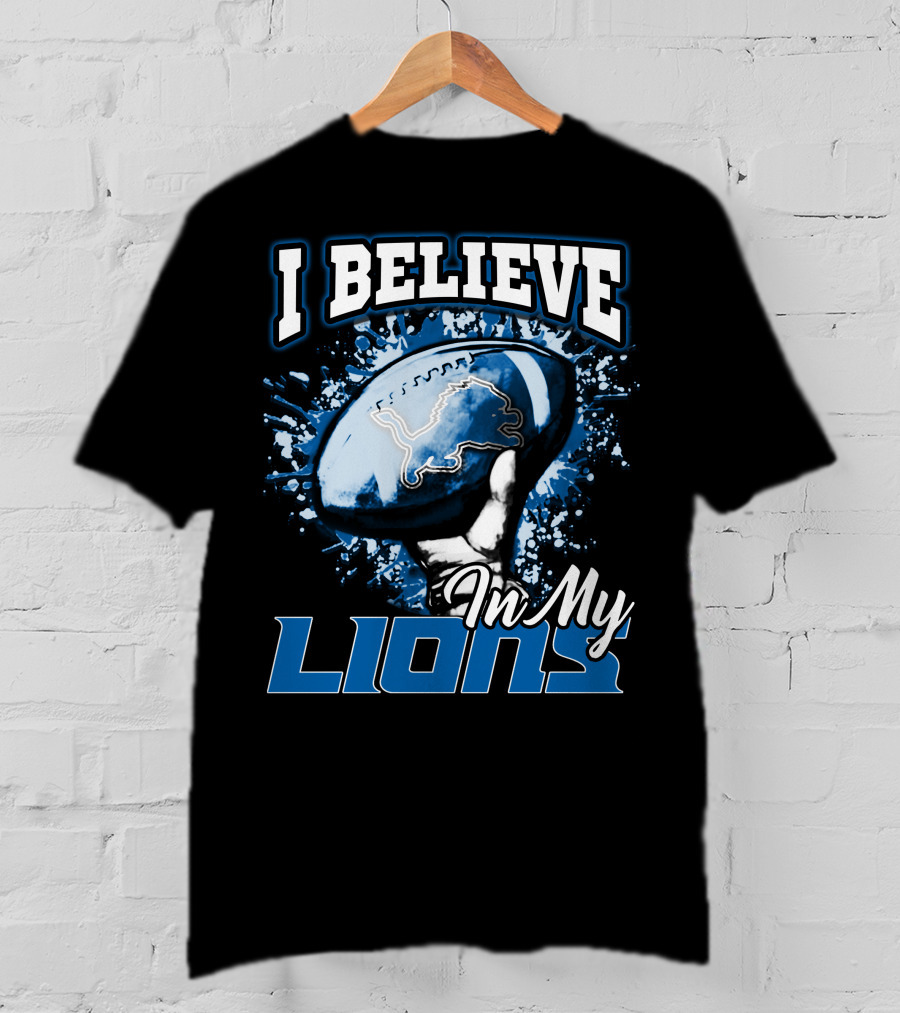 I Believe In My Detroit Lions T-Shirt