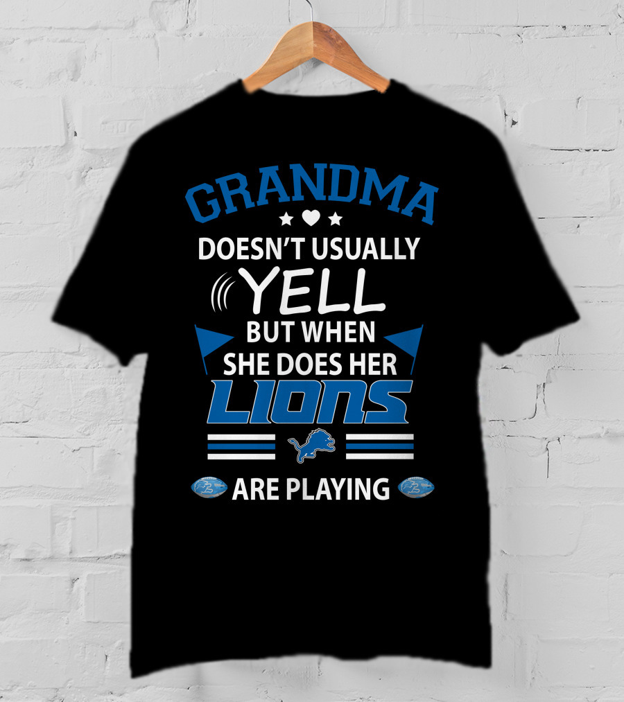 GRANDMA Doesn't Usually Yell But When She Does Her LIONS Are Playing T-Shirt