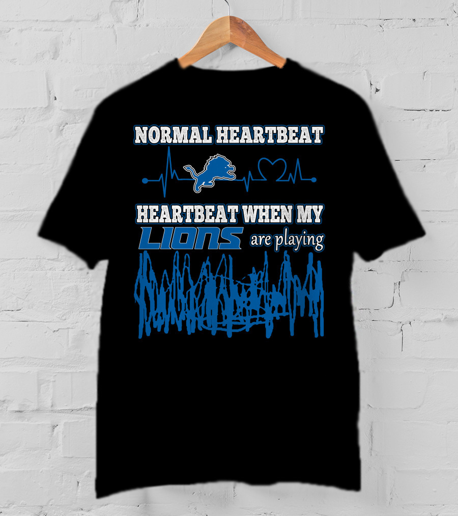 Normal Heartbeat Detroit Lions Heartbeat When My Lions Are Playing T-Shirt