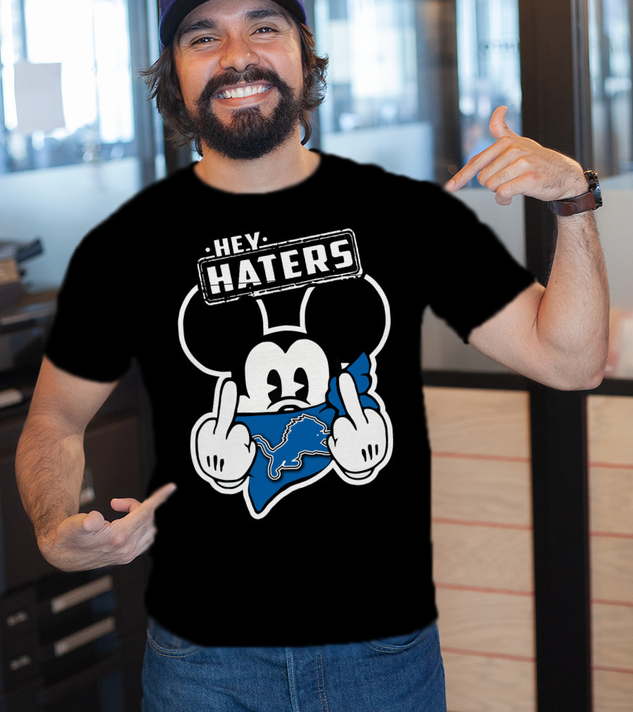 HEY HATERS Mickey Mouse DETROIT LIONS T-Shirt