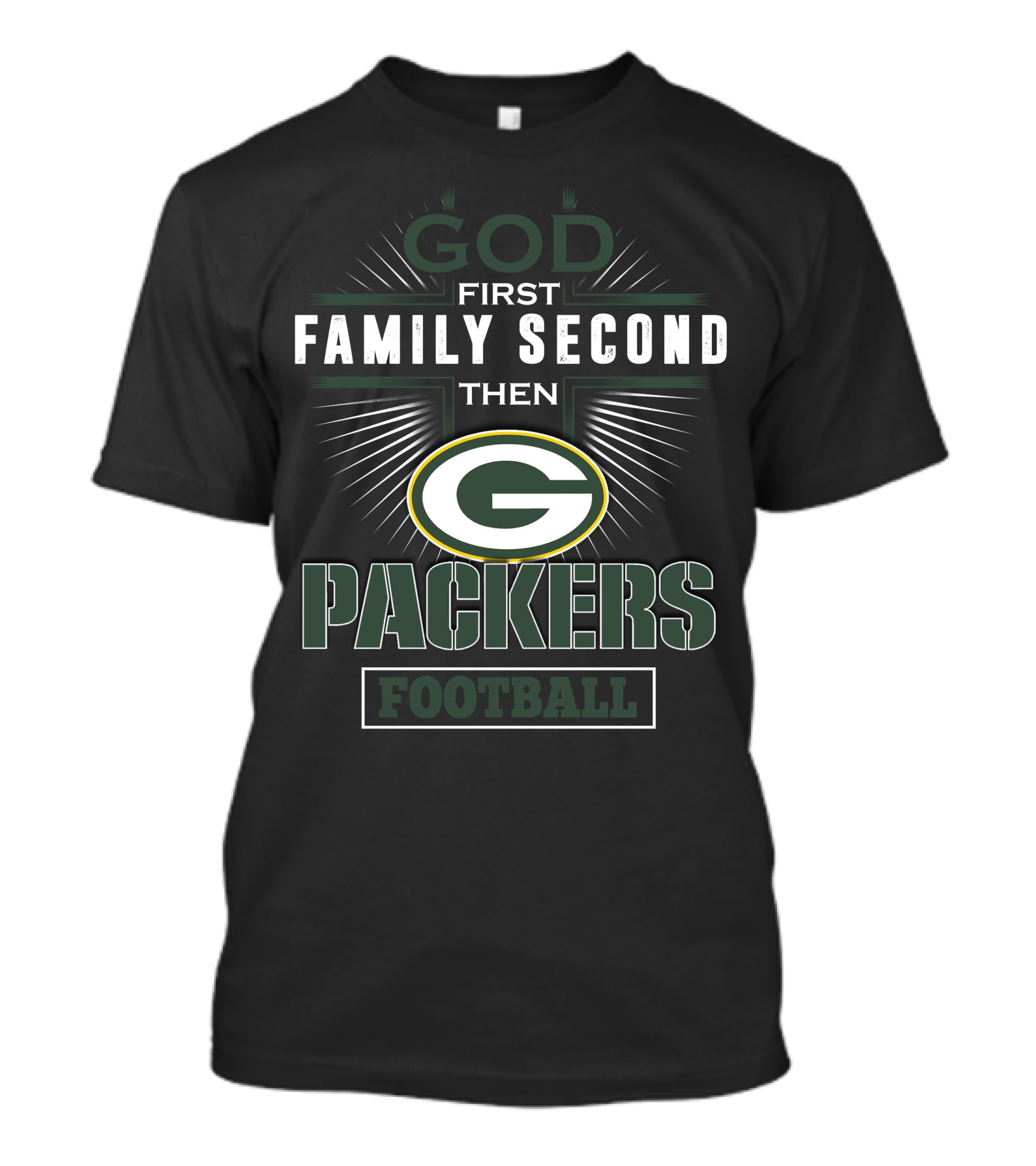 God First Family Second Then Packers Football T-Shirt