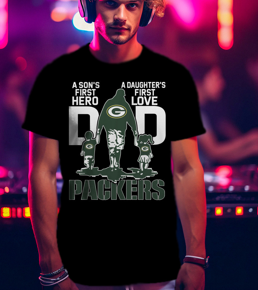A Son's First Hero A Daughter's First Love Dad Packers T-Shirt