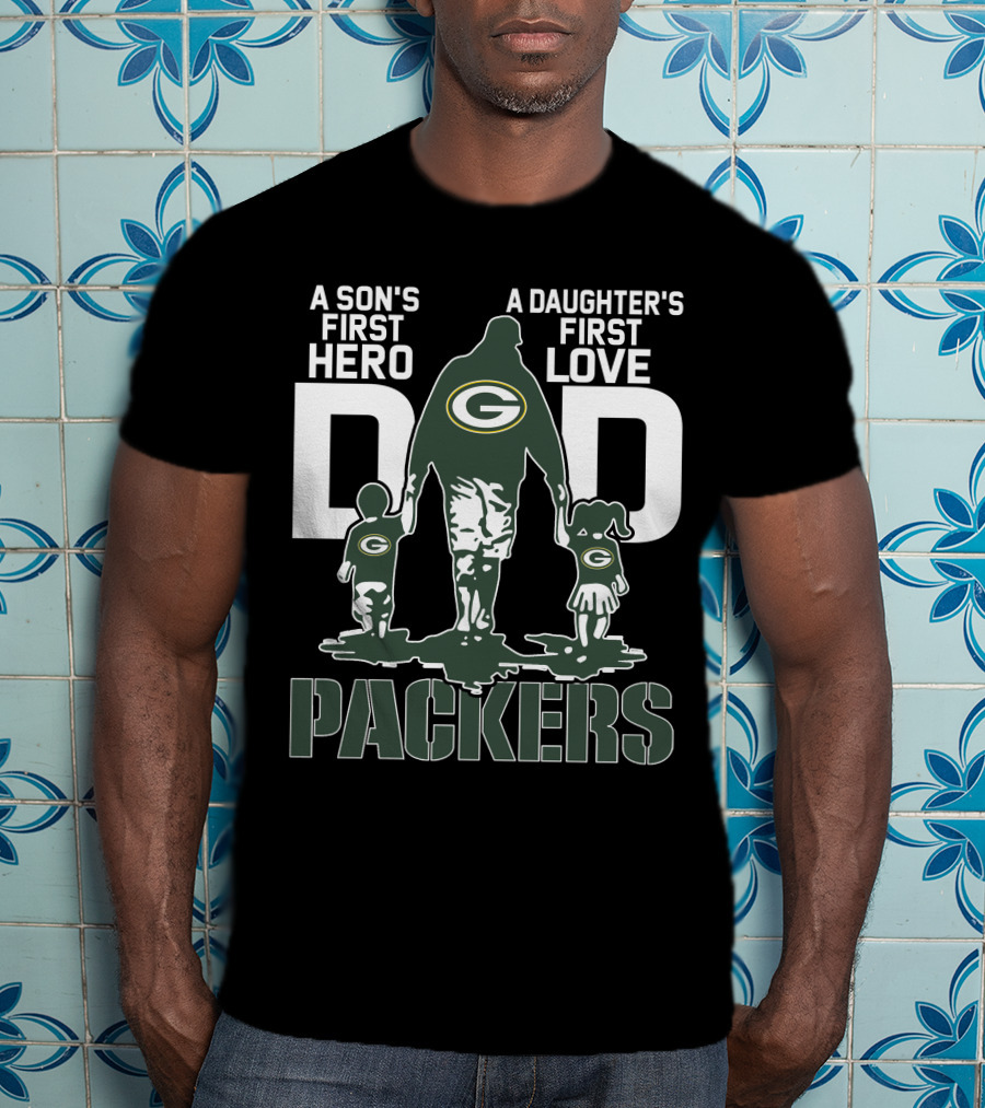 A Son's First Hero A Daughter's First Love Dad Packers T-Shirt