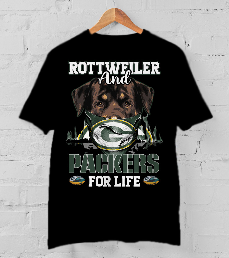 Rottweiler And Green Bay Packers For Life T-Shirt