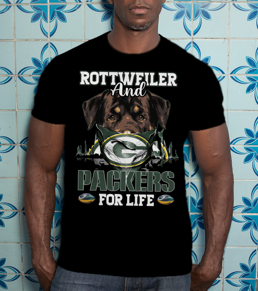 Rottweiler And Green Bay Packers For Life T-Shirt