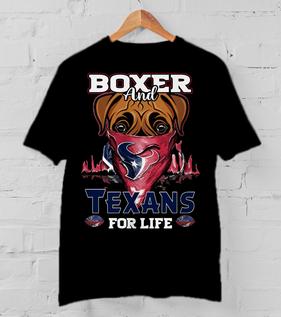 Boxer And Texans For Life Houston T-Shirt