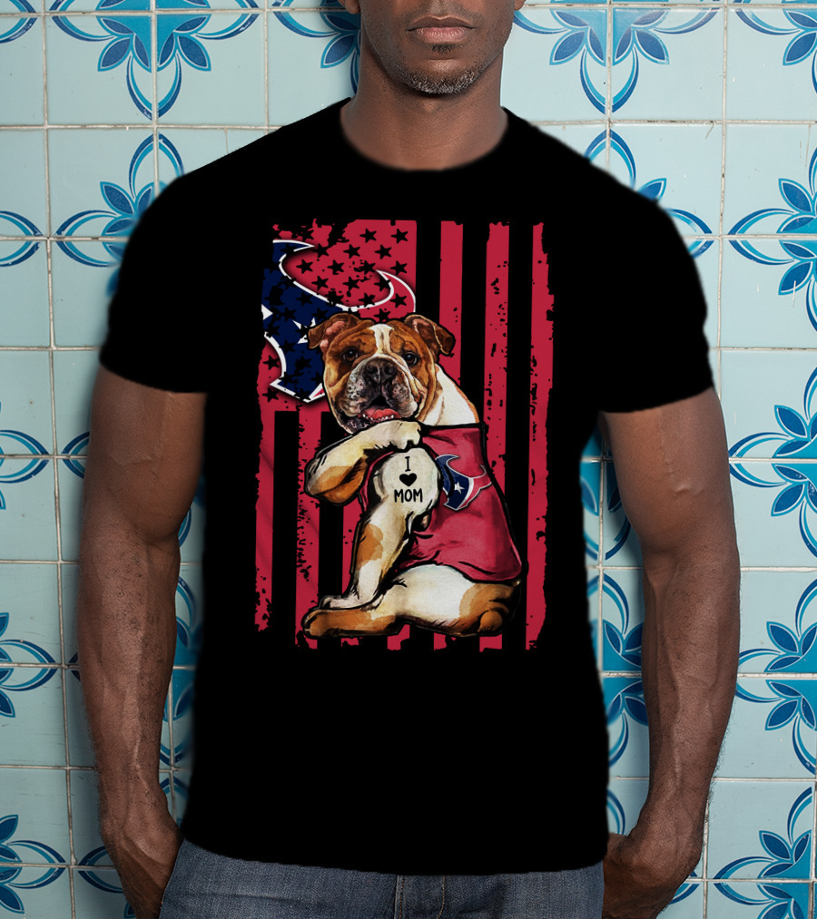 Bulldog I Love Mom Houston Texans Star Stripes Red Blue T-Shirt