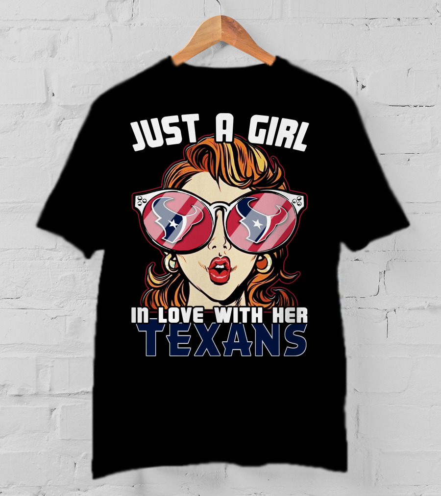 Just A Girl IN Love With Her Texans T-Shirt