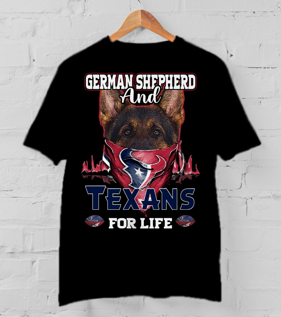 German Shepherd And Texans For Life T-Shirt