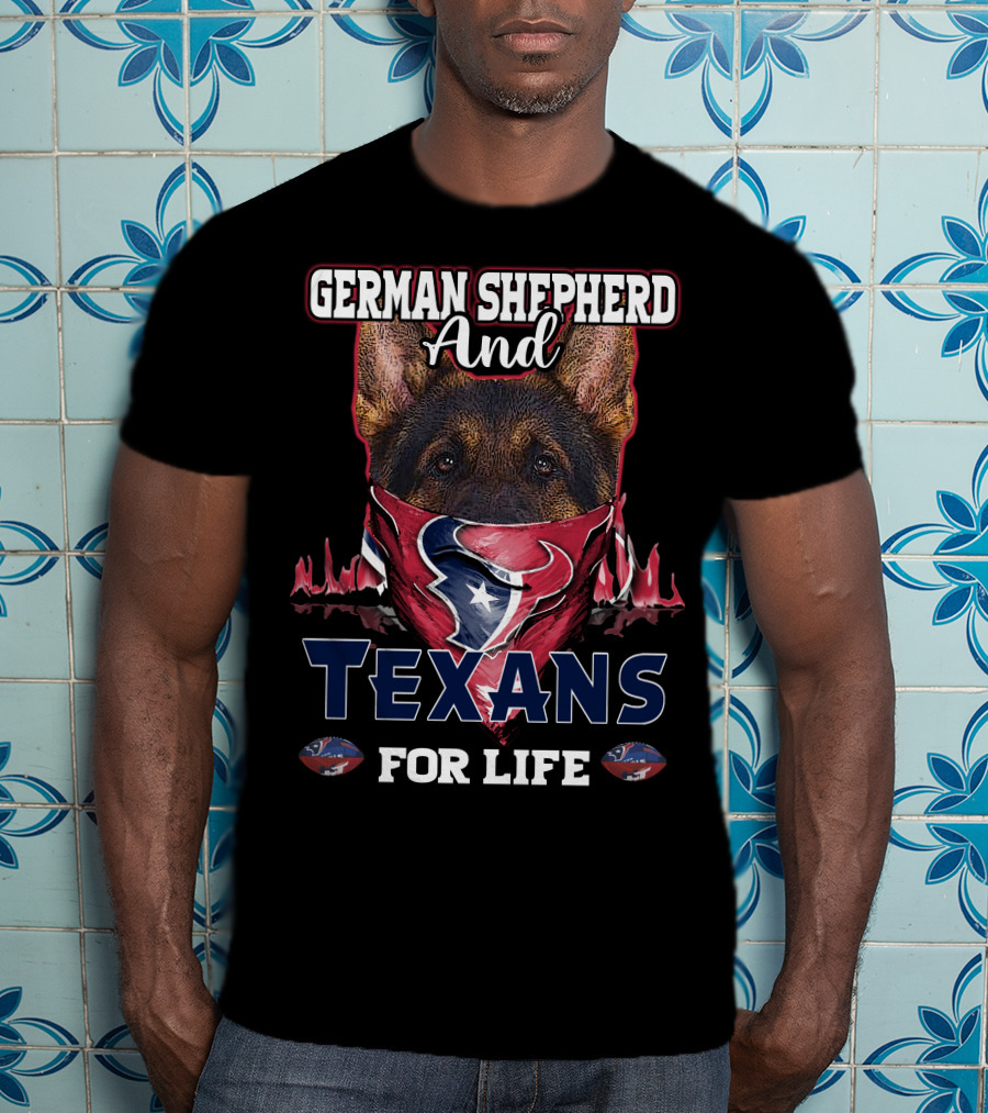 German Shepherd And Texans For Life T-Shirt
