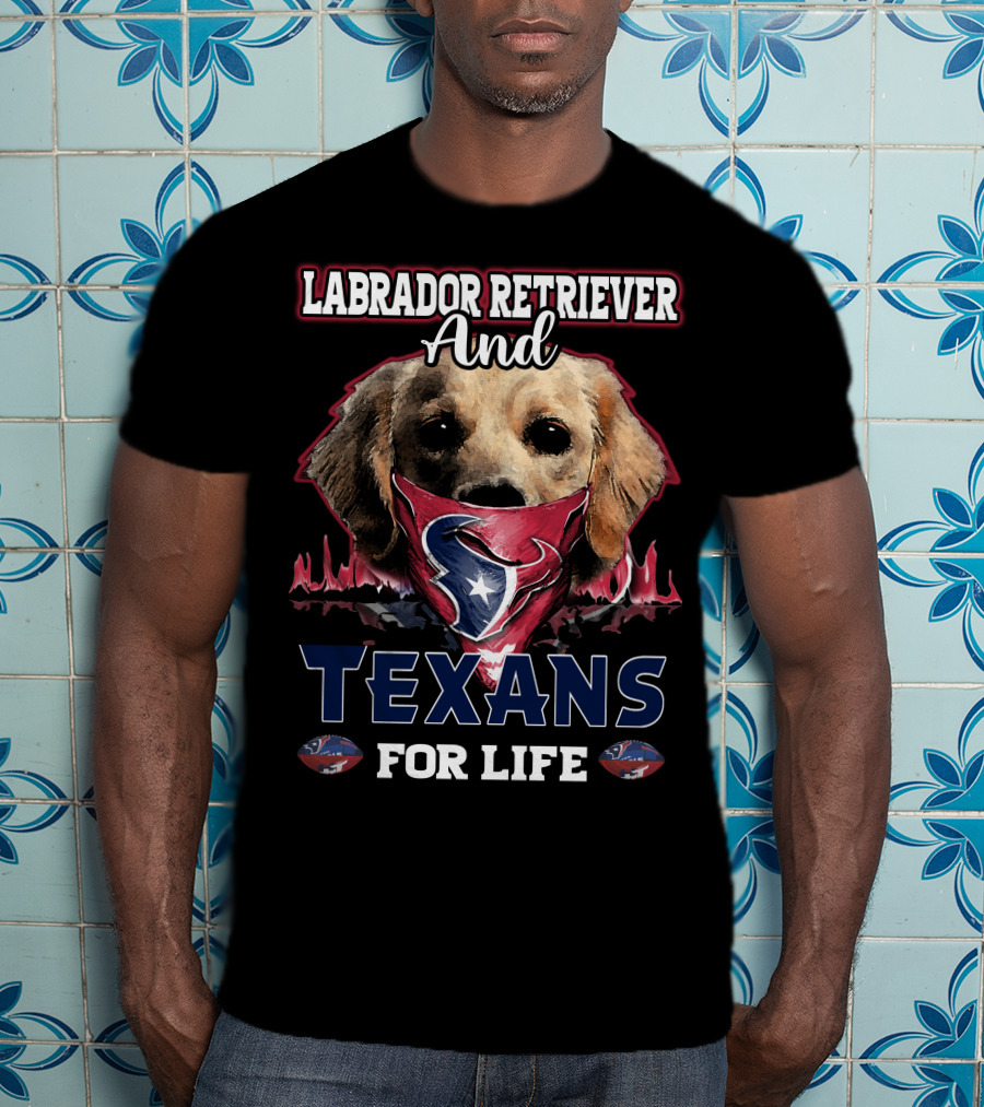 Labrador Retriever And Texans For Life T-Shirt