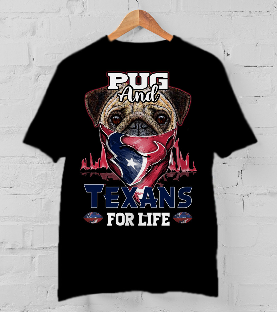Pug And Texans For Life T-Shirt