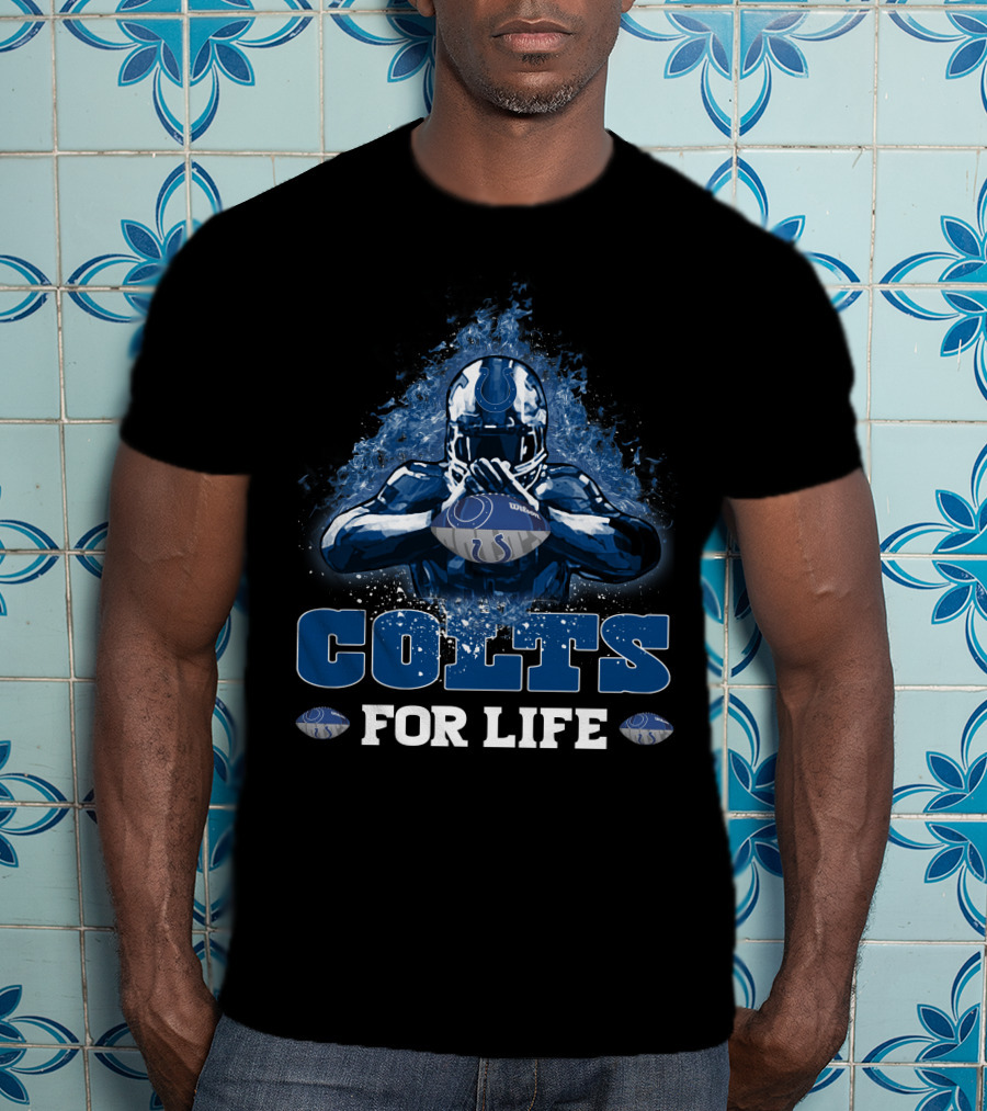 Colts For Life Indianapolis Football Fan Loyalty T-Shirt