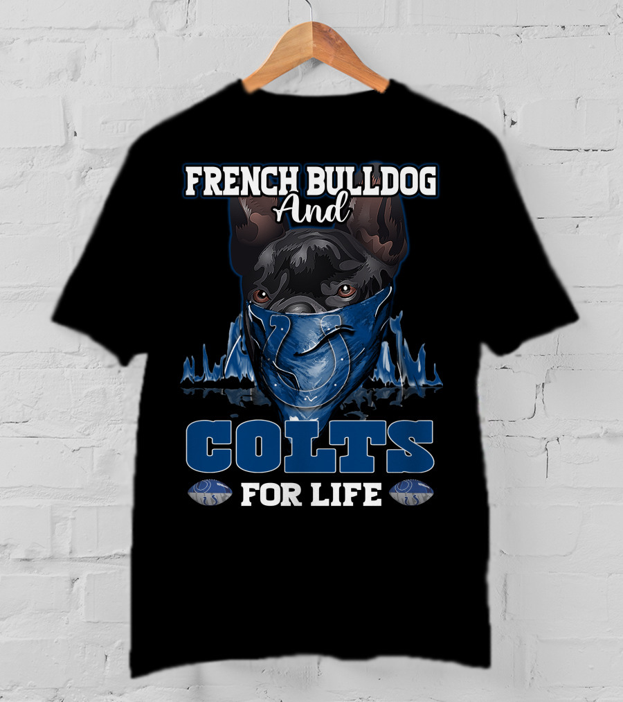 French Bulldog And Colts For Life T-Shirt