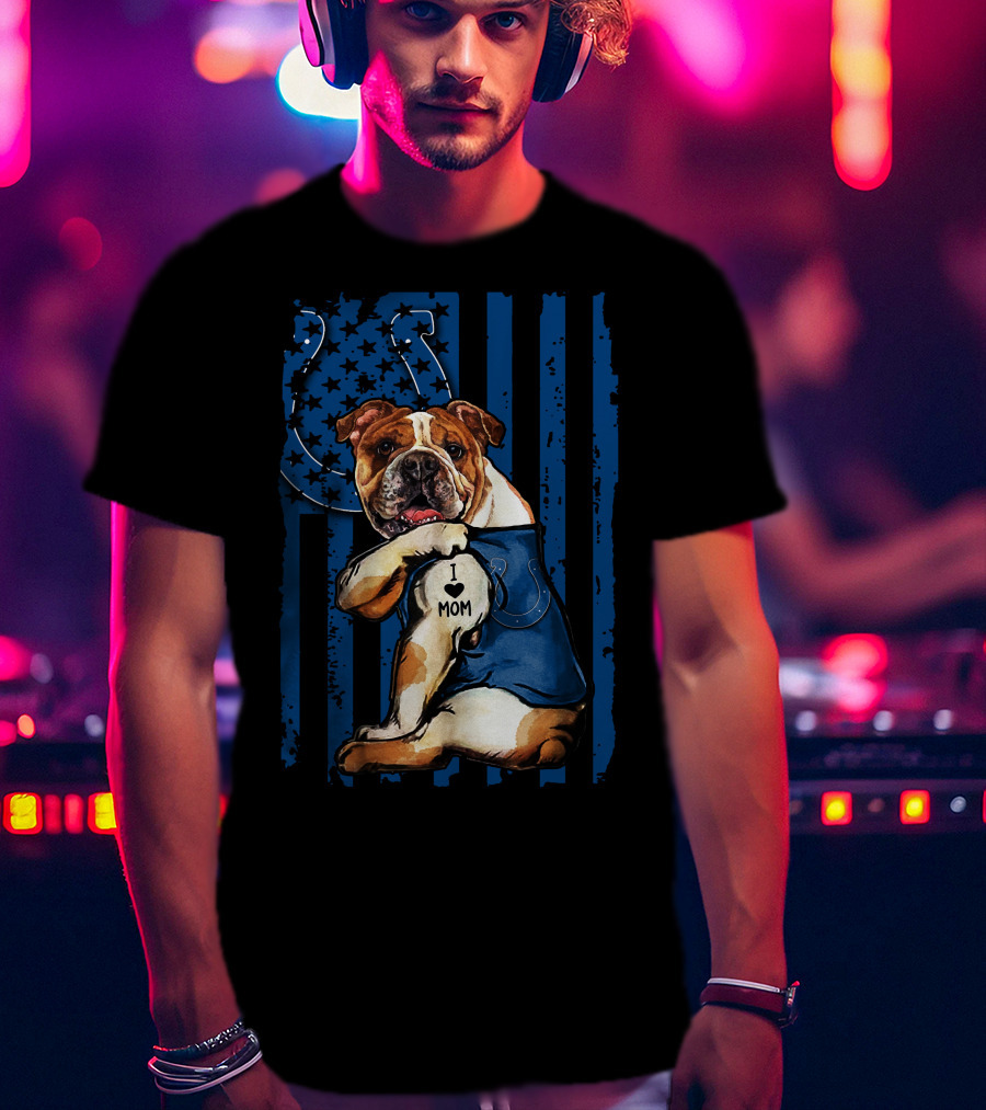 Bulldog Holding I Love Mom Tattoo Over Blue Striped Indianapolis Colts Horseshoe Background T-Shirt