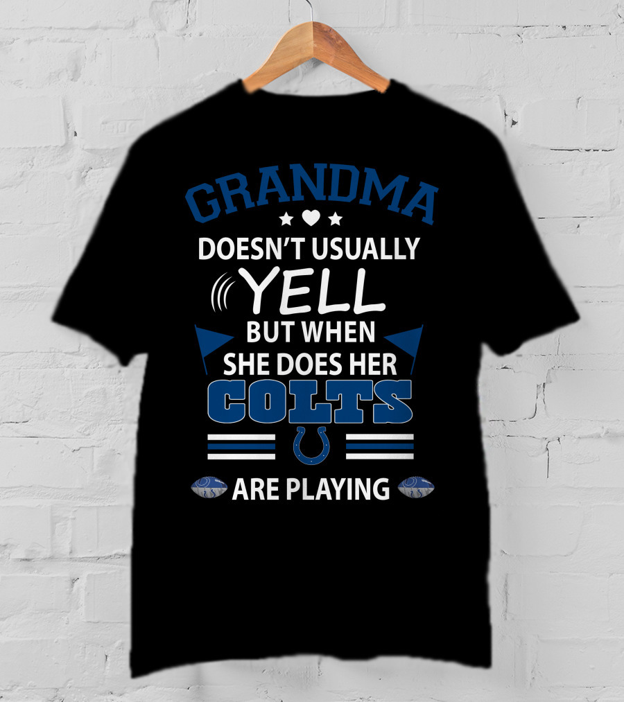 Grandma Doesn't Usually Yell But When She Does Her Colts Are Playing T-Shirt