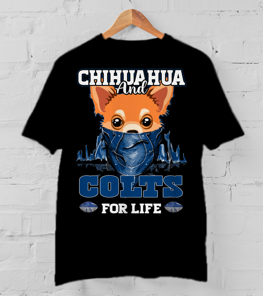 Chihuahua And Colts For Life T-Shirt
