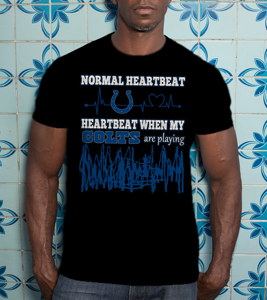 Normal Heartbeat Heartbeat When My Colts Are Playing T-Shirt