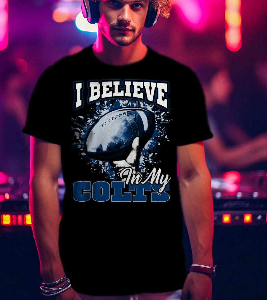 I Believe In My Colts T-Shirt