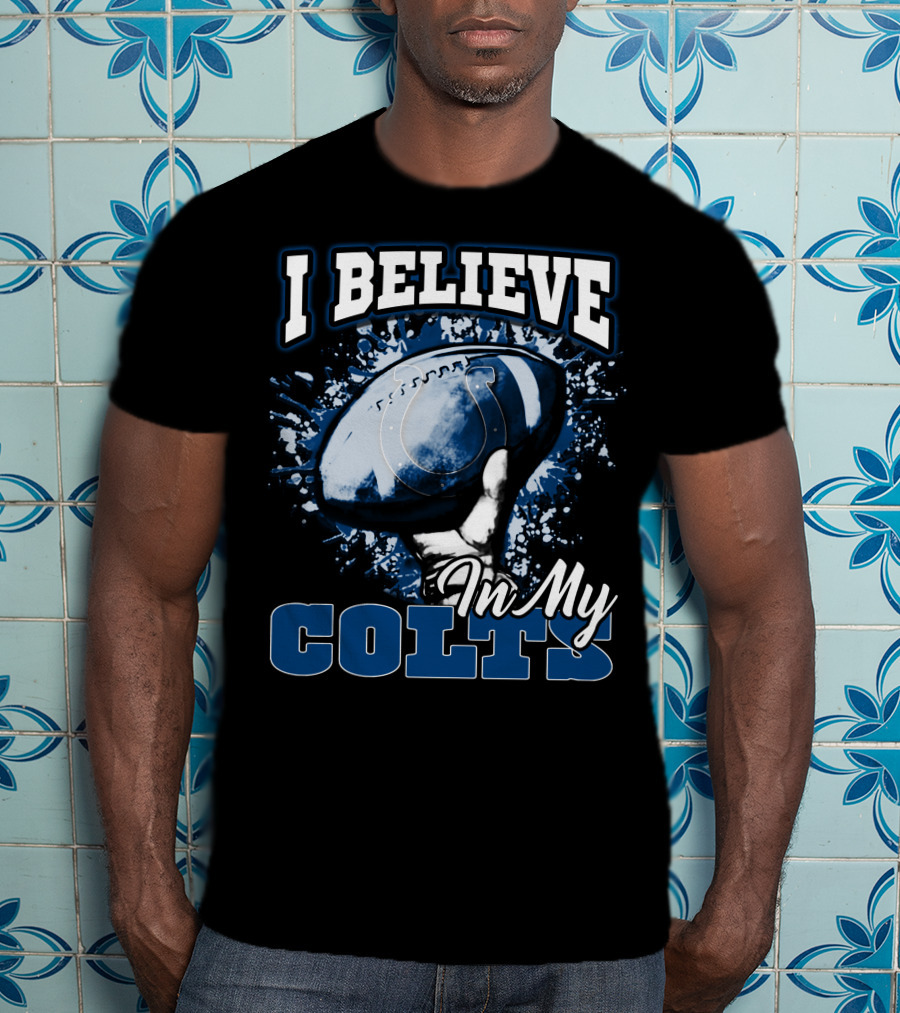 I Believe In My Colts T-Shirt