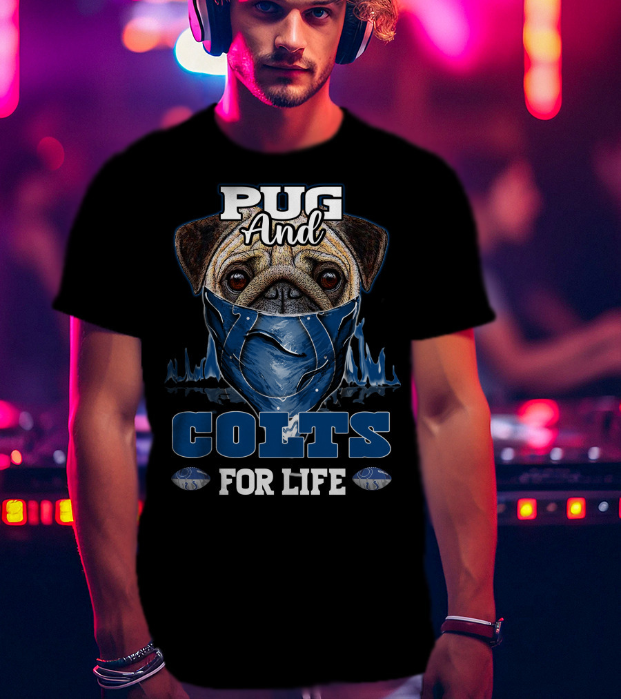 Pug And Colts For Life T-Shirt