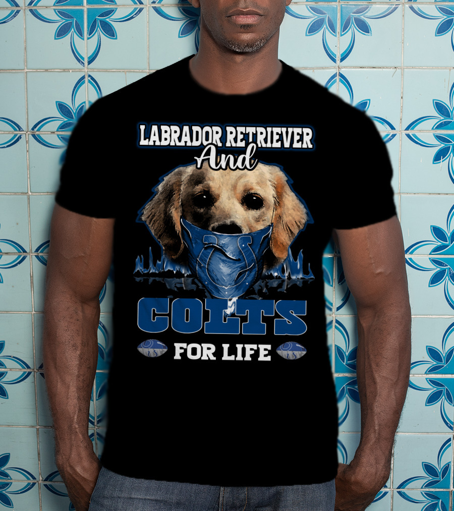 Labrador Retriever And Colts For Life Indianapolis T-Shirt