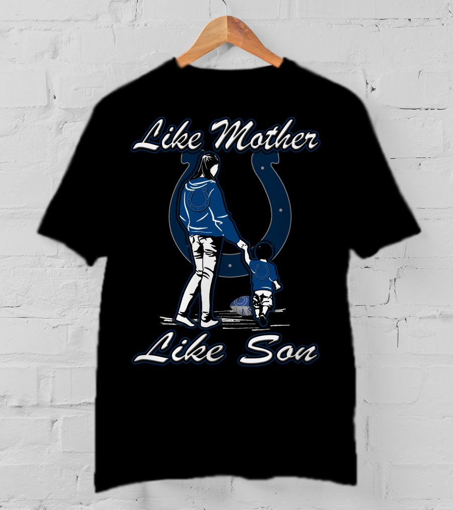 Like Mother Like Son Indianapolis Colts T-Shirt