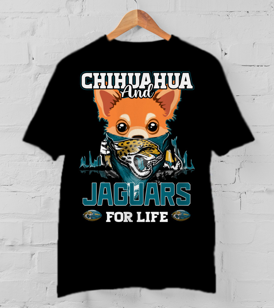Chihuahua And Jaguars For Life T-Shirt