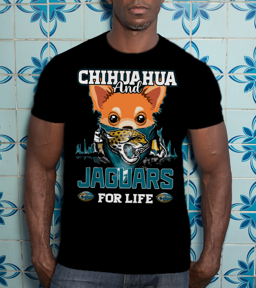 Chihuahua And Jaguars For Life T-Shirt