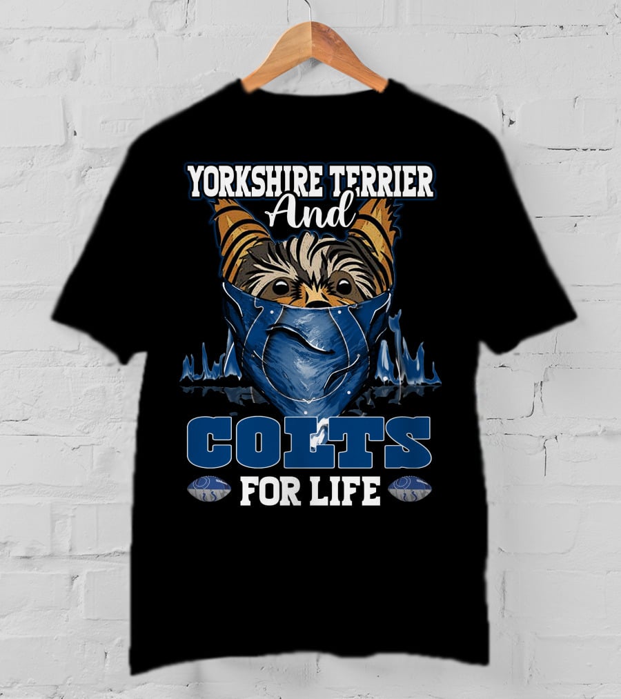Yorkshire Terrier And Colts For Life T-Shirt