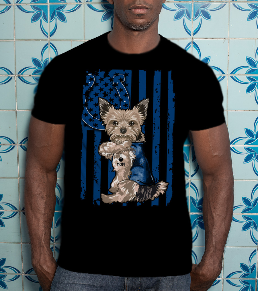 Yorkshire Terrier I Love Mom Indianapolis Colts Flag T-Shirt