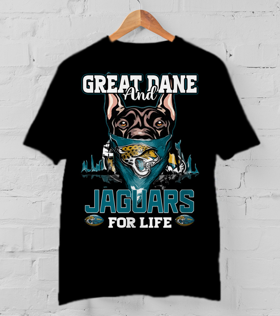 Great Dane And Jaguars For Life T-Shirt