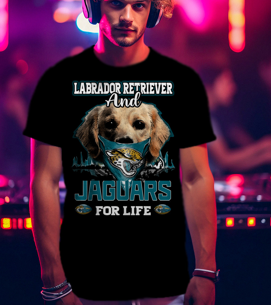 Labrador Retriever And Jaguars For Life T-Shirt