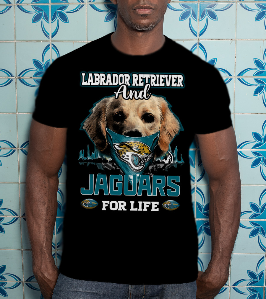 Labrador Retriever And Jaguars For Life T-Shirt