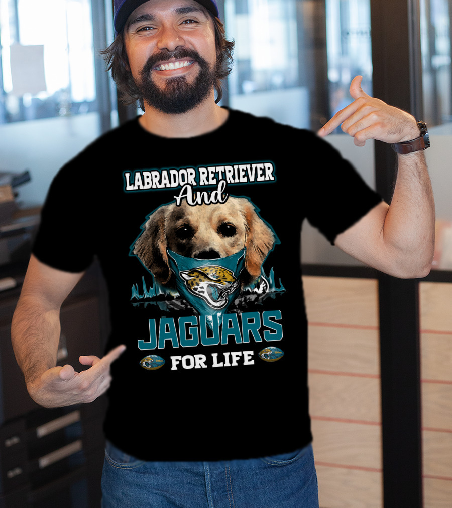 Labrador Retriever And Jaguars For Life T-Shirt