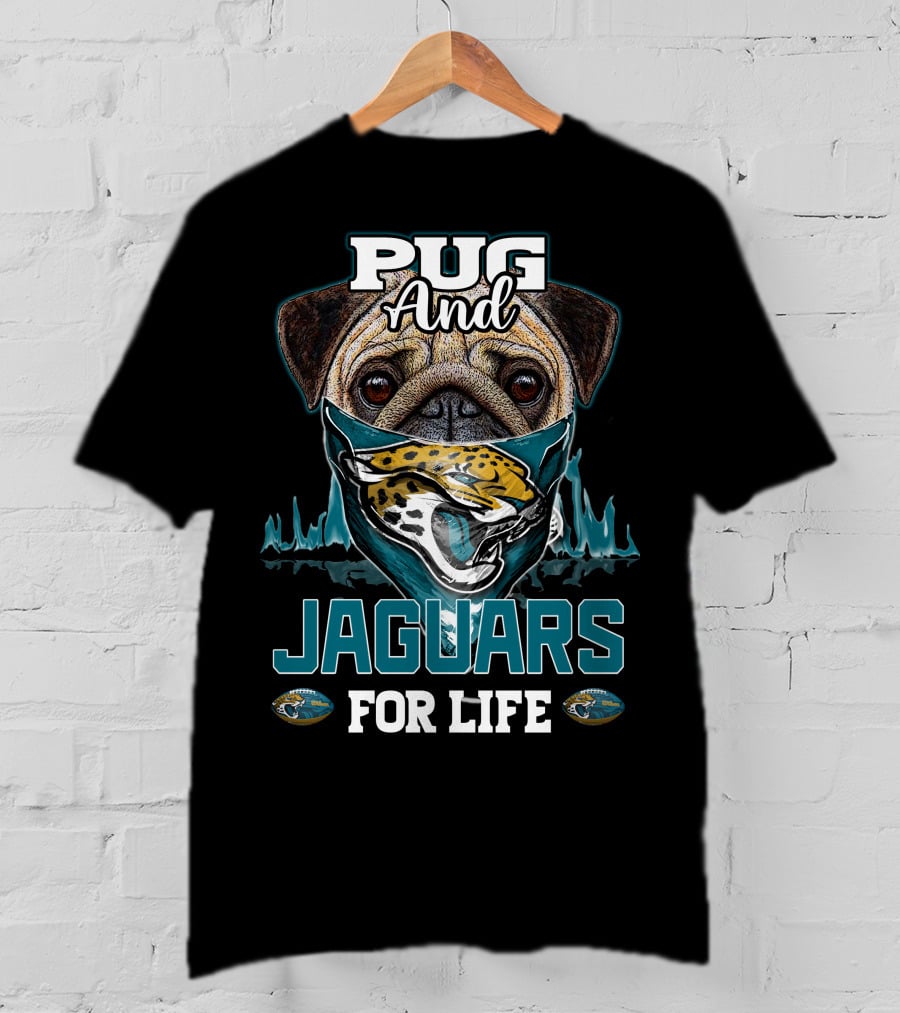 Pug And Jaguars For Life T-Shirt