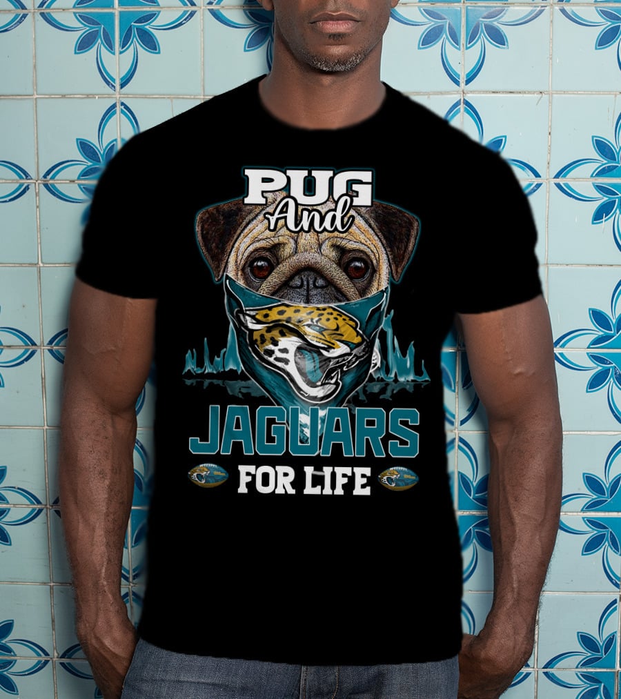 Pug And Jaguars For Life T-Shirt