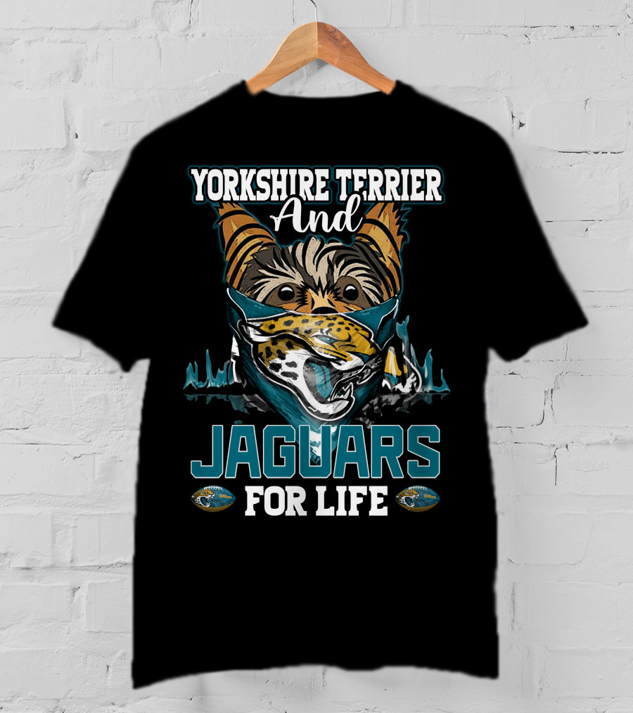 Yorkshire Terrier And Jaguars For Life T-Shirt