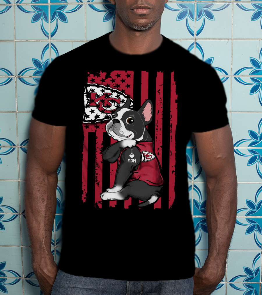 Boston Terrier Kansas City Chiefs I Love Mom Flag T-Shirt