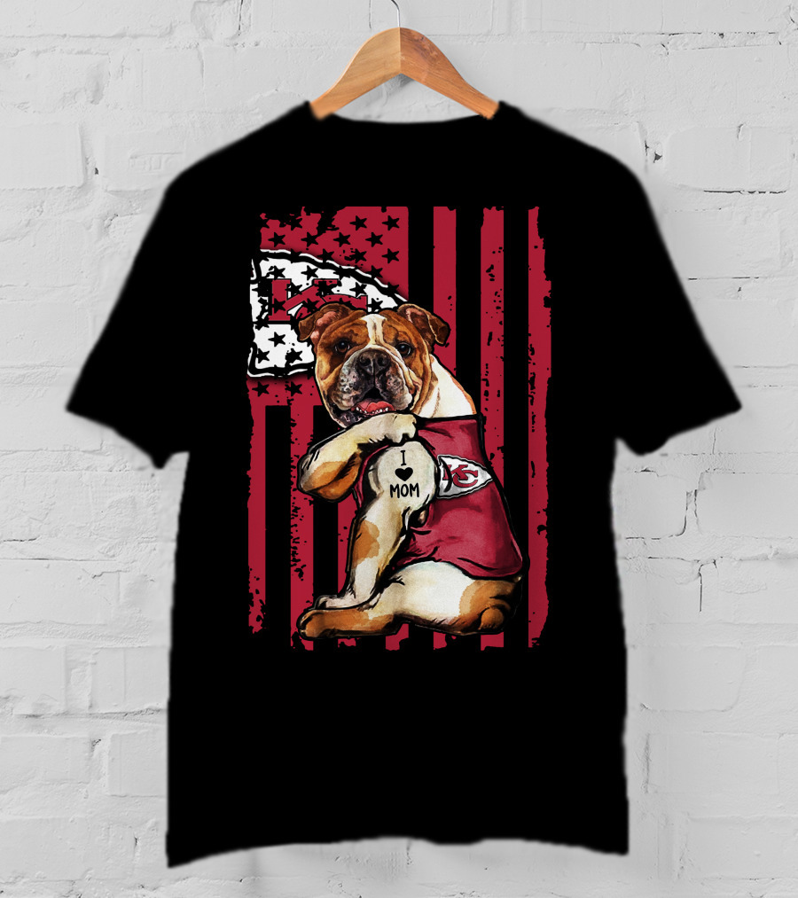 Bulldog I Love Mom Kansas City Chiefs American Flag T-Shirt